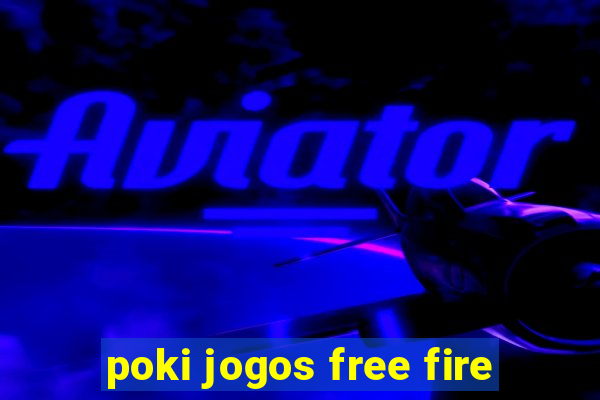 poki jogos free fire